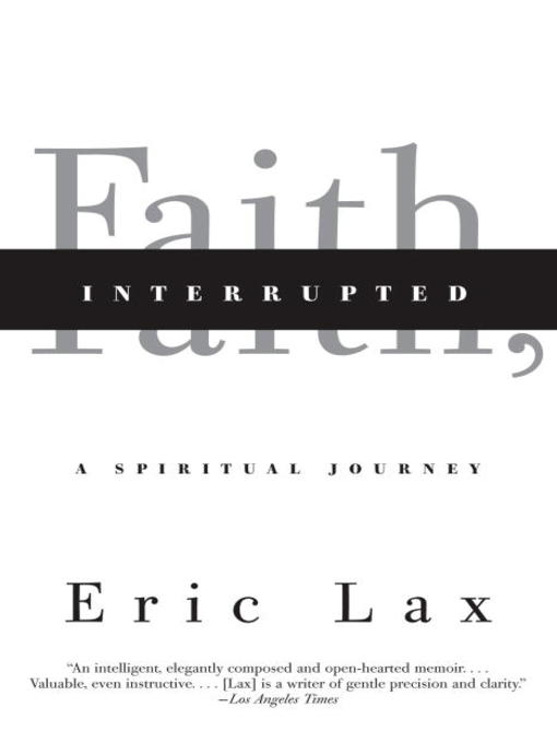 Title details for Faith, Interrupted by Eric Lax - Available